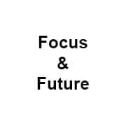 Focus And Future