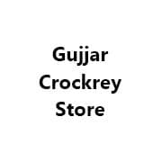 Gujjar Crockrey Store