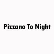 Pizzano To Night