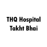 THQ Hospital Takht Bhai