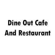 Dine Out Cafe And Restaurant