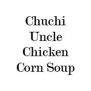Chuchi Uncle Chicken Corn Soup