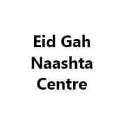 Eid Gah Naashta Centre