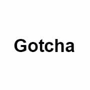 Gotcha