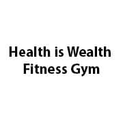 Health is Wealth Fitness Gym