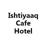 Ishtiyaaq Cafe Hotel