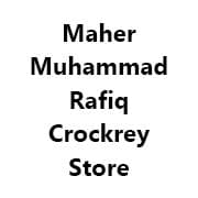 Maher Muhammad Rafiq Crockrey Store