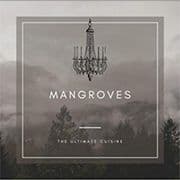 Mangroves – The Ultimate Cuisine