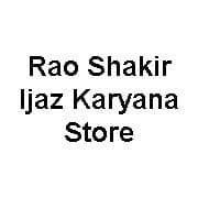 Rao Shakir Ijaz Karyana Store