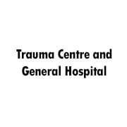 Trauma Centre and General Hospital