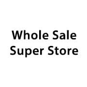 Whole Sale Super Store